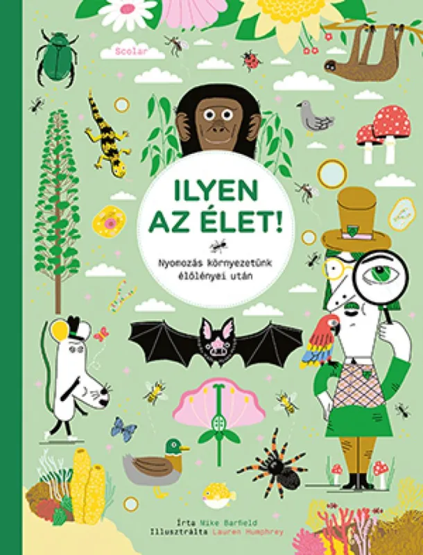 Ilyen az élet! - Nyomozás környezetünk élőlényei után Rendeld meg most