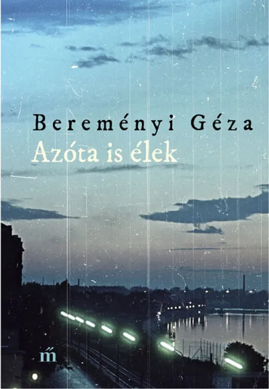 Azóta is élek - Összegyűjtött novellák Bestseller