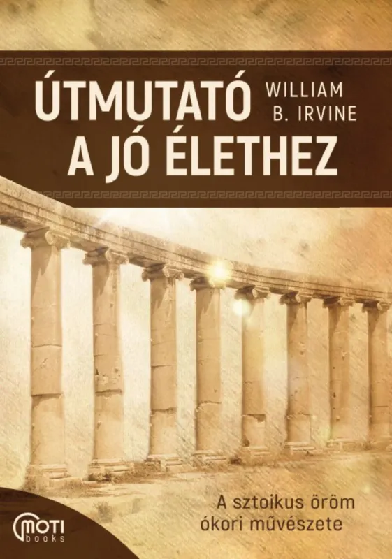 Olcsó Útmutató a jó élethez - A sztoikus öröm ókori művészete