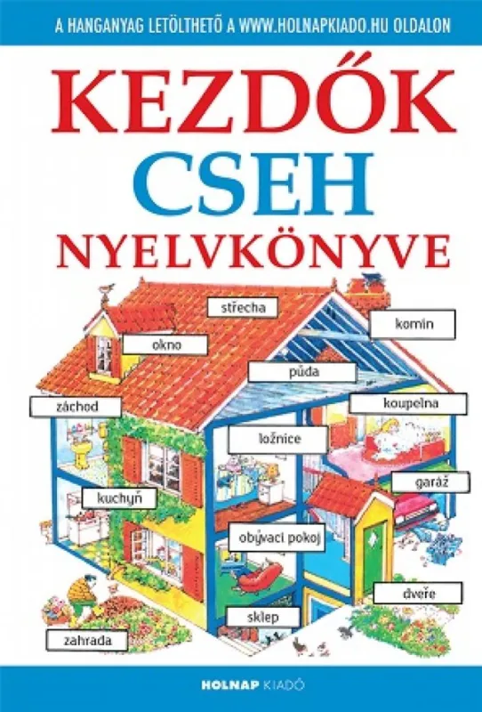 Kezdők cseh nyelvkönyve - Letölthető hanganyaggal Legnépszerűbb