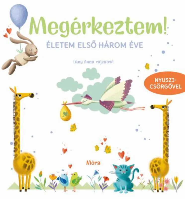 Ne maradj le Megérkeztem! Életem első három éve - babanapló nyuszicsörgővel
