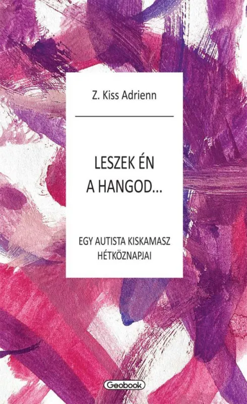 Exkluzív ajánlat Leszek én a hangod - egy autista kiskamasz hétköznapjai