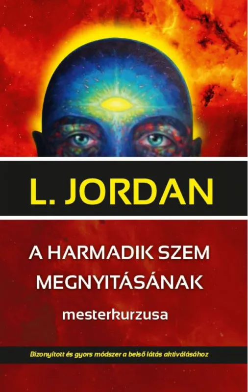 A harmadik szem megnyitásának mesterkurzusa - Bizonyított és gyors módszer a belső látás aktiválásához Olcsó