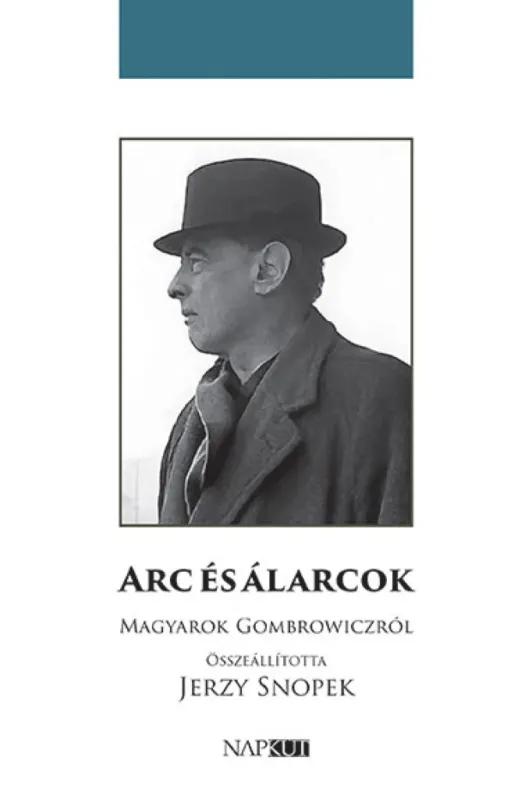 Árengedmény Arc és álarcok - Magyarok Gombrowiczról