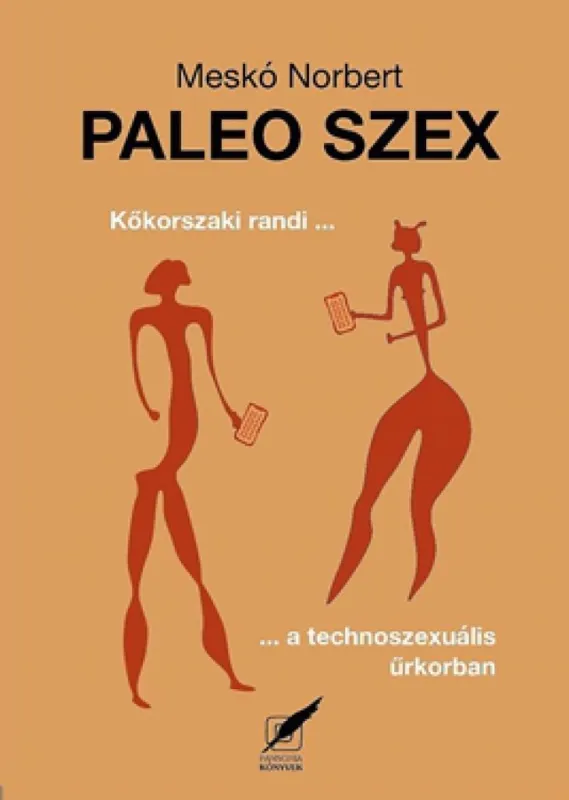 Paleo szex - Kőkorszaki randi a technoszexuális űrkorban Csak ma