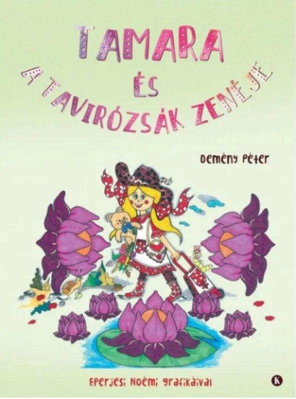 Tamara és a tavirózsák zenéje Szuper ajánlat