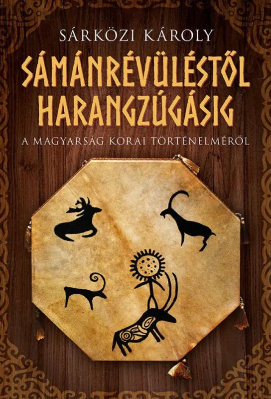 Sámánrévüléstől harangzúgásig - A magyarság korai történelméről Akció
