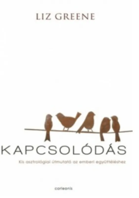 Kapcsolódás - Kis asztrológiai útmutató az emberi együttéléshez Kihagyhatatlan ajánlat