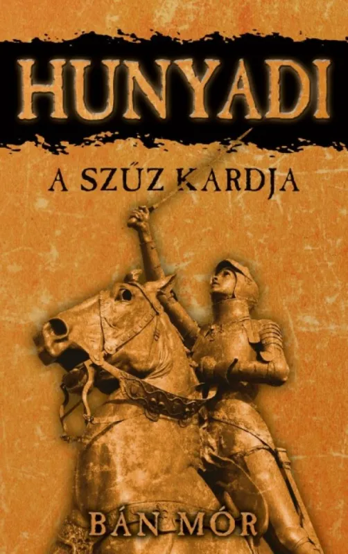 Hunyadi - A szűz kardja - Kiegészítő kötet Azonnali szállítás
