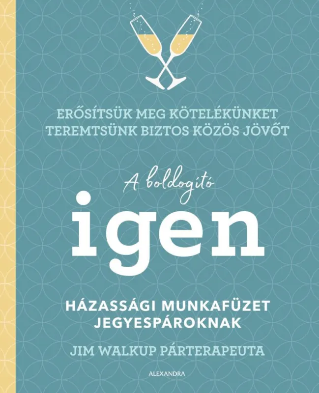 A boldogító igen - Házassági munkafüzet jegyespároknak Rendeld meg most