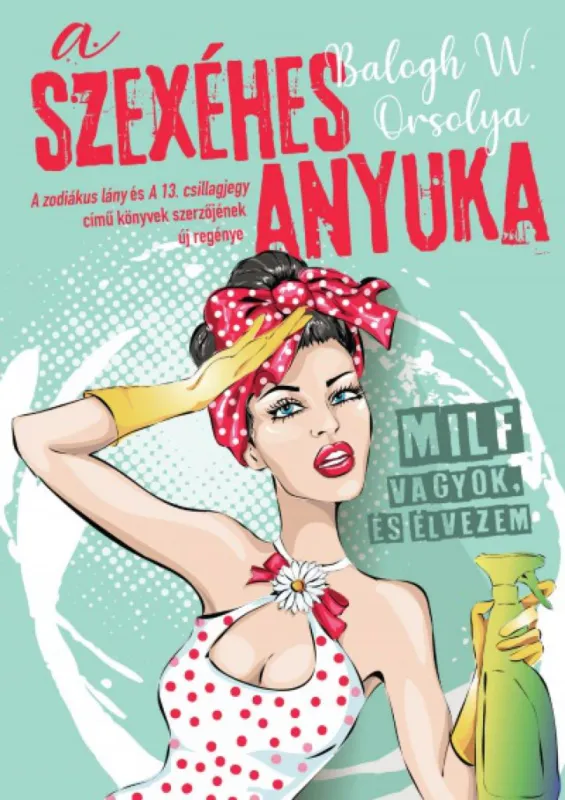 Outlet A szexéhes anyuka - MILF vagyok, és élvezem