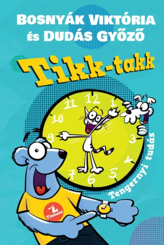 Tikk-takk - Tengernyi tudás Akciós ár