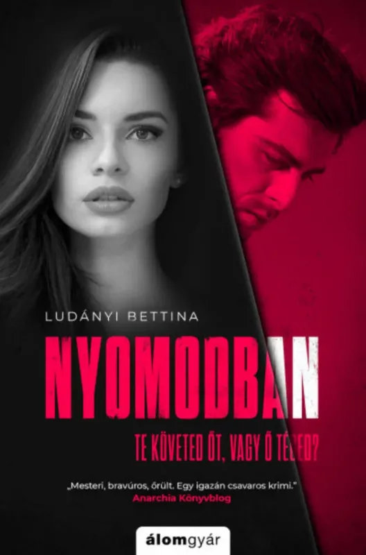 Nyomodban - Te követed őt, vagy ő téged? Akciós ár