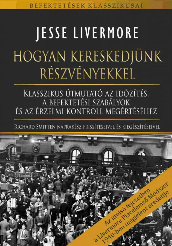 Prémium Hogyan kereskedjünk részvényekkel - Klasszikus útmutató az időzítés, a befektetési szabályok és az érzelmi kontroll megértéséhez