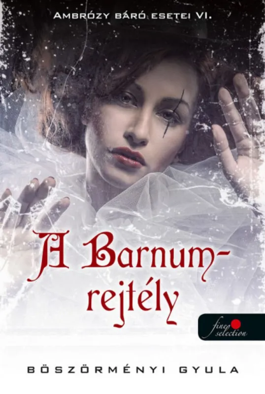 Végkiárusítás Ambrózy báró esetei VI. - A Barnum-rejtély - kemény kötés