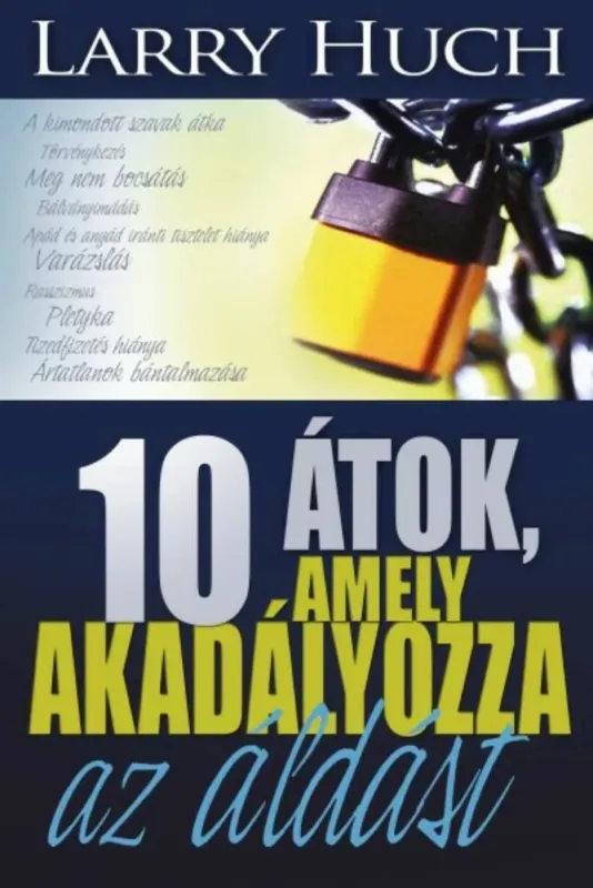 Kihagyhatatlan ajánlat 10 átok, amely akadályozza az áldást - Larry Huch