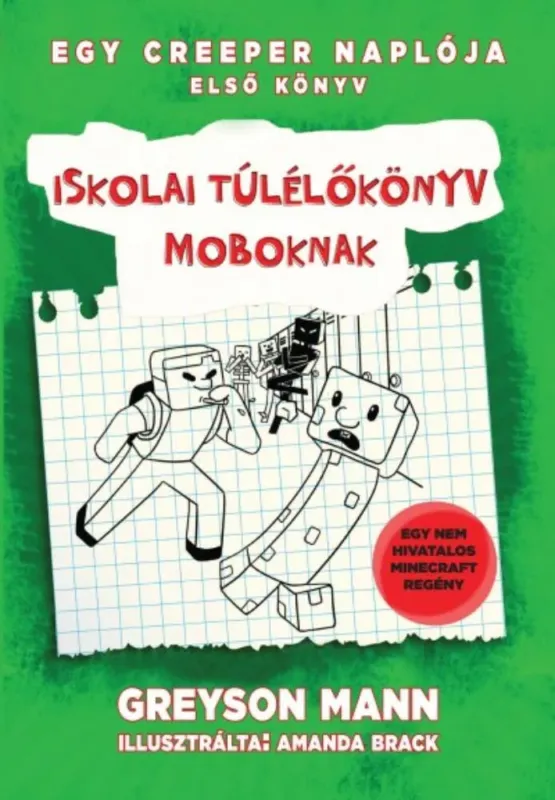 Egy creeper naplója 1. - Iskolai túlélőkönyv moboknak - Greyson Mann Ne maradj le
