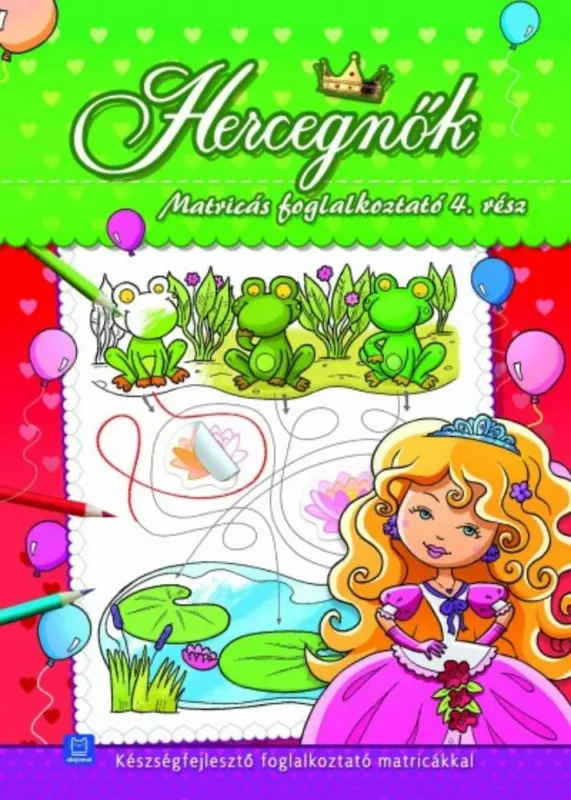 Hercegnők - Matricás foglalkoztató 4. - Készségfejlesztő foglalkoztató matricákkal Biztonságos fizetés