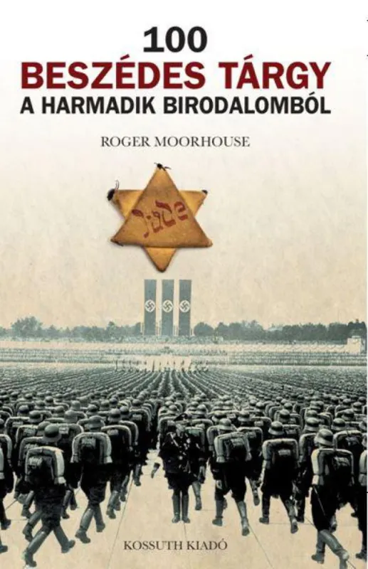 Akció 100 beszédes tárgy a Harmadik birodalomból - A német nemzetiszocializmus – anyagi hagyatékának tükrében