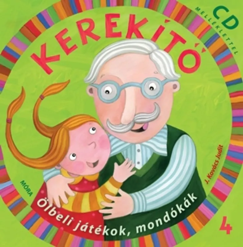 Kerekítő 4. - Ölbeli játékok, mondókák CD melléklettel Gyors szállítás