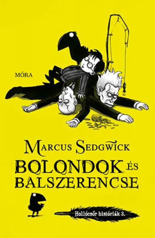 Újdonság Bolondok és balszerencse - Hollócsőr históriák 3.