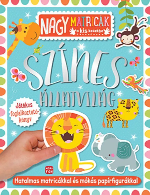 Színes állatvilág - matricás foglalkoztatókönyv Csak ma