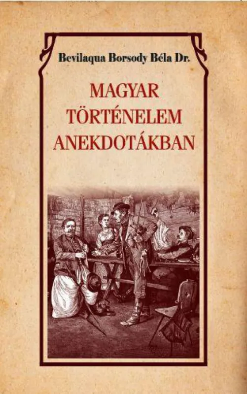 Olcsó Magyar történelem anekdotákban