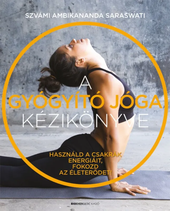 Outlet A gyógyító jóga kézikönyve - Használd a csakrák energiáit, fokozd az életerődet!