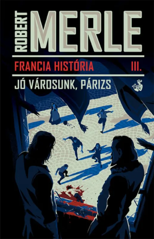 Szuper akció Jó városunk, Párizs - Francia história III.