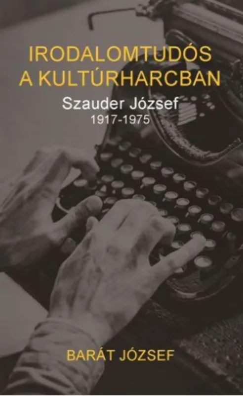 Expressz szállítás Irodalomtudós a kultúrharcban - Szauder József 1917-1975