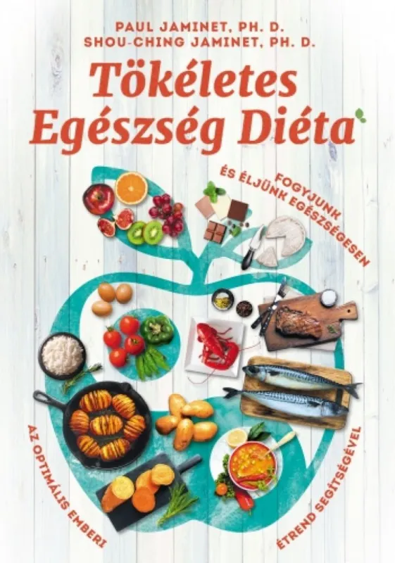 Olcsóbb Tökéletes egészség diéta - Fogyjuk és éljünk egészségesen az optimális emberi étrend segítségével