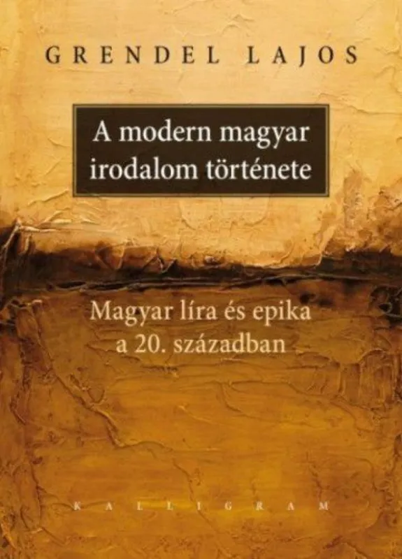 A modern magyar irodalom története - Magyar líra és epika a 20. században Rendeld meg most