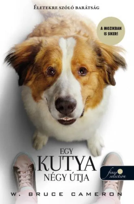 Egy kutya négy útja - Újabb regény az embereknek Prémium