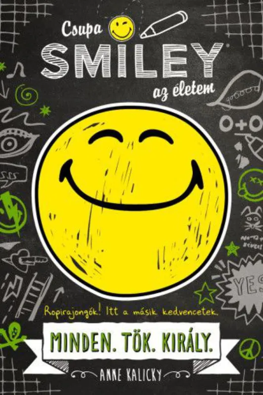 Bestseller Csupa SMILEY? az életem. Minden.Tök.Király. - Csupa SMILEY az életem 1.