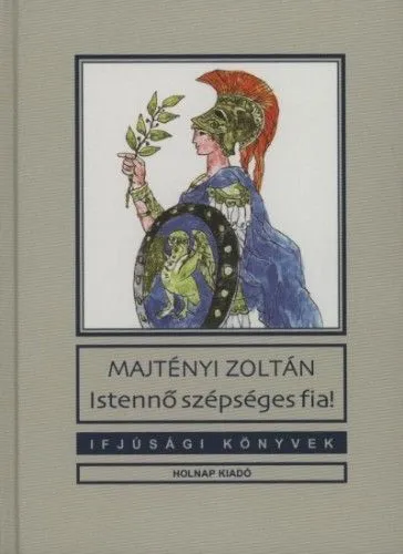 Vedd meg most Istennő szépséges fia