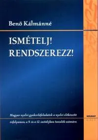Ismételj! Rendszerezz! - Magyar nyelvi gyakorlófeladatok Kihagyhatatlan ajánlat