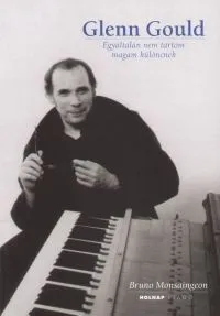 Bestseller Glenn Gould - Egyáltalán nem tartom magam különcnek