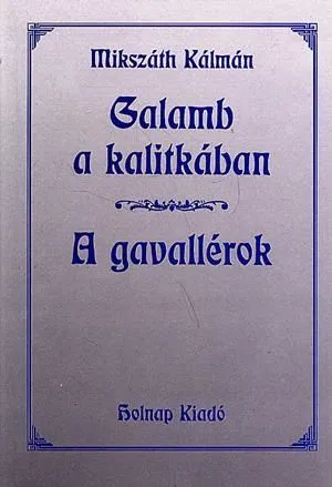 Ne maradj le Galamb a kalitkában - A Gavallérok