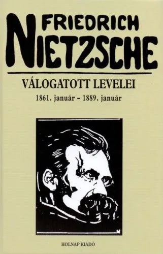 Friedrich Nietzsche válogatott levelei Korlátozott ajánlat