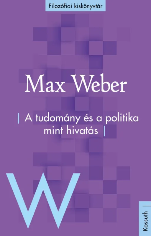 Különleges ajánlat A tudomány és a politika mint hivatás