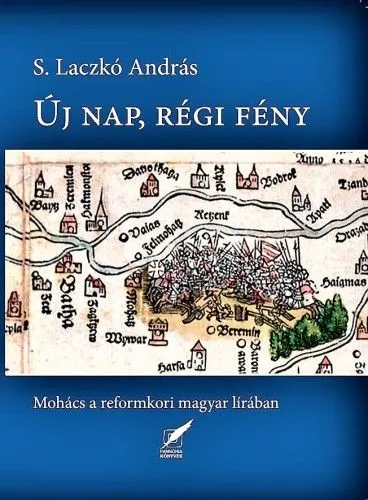 Kedvezmény Új nap, régi fény - Mohács a reformkori magyar lírában
