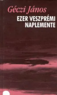 Azonnal elérhető Ezer veszprémi naplemente - Versek (1993-1998)