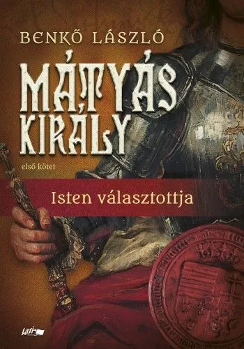Mátyás király I. - Isten választottja Vásárlói kedvenc