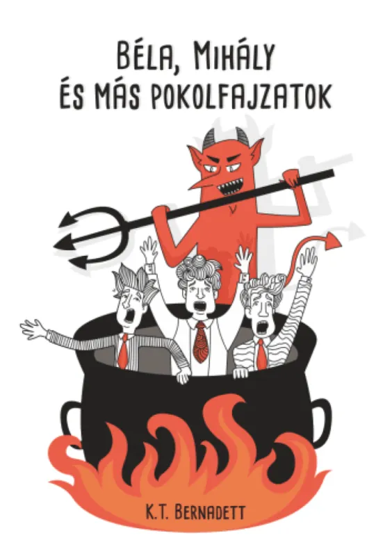 Béla, Mihály és más pokolfajzatok Legkelendőbb
