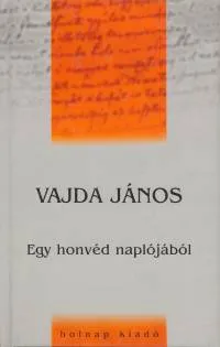 Rendeld meg most Egy honvéd naplójából