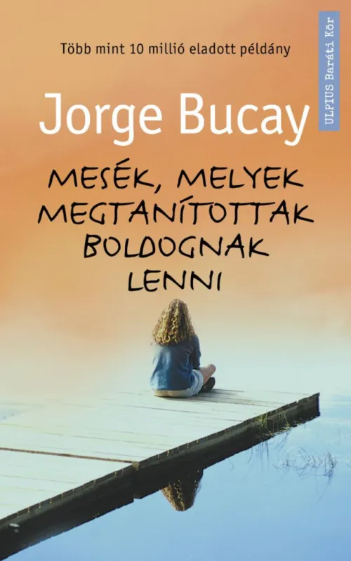 Biztonságos fizetés Mesék, melyek megtanítottak boldognak lenni