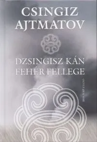 Azonnal elérhető Dzsingisz kán fehér fellege - Két elbeszélés