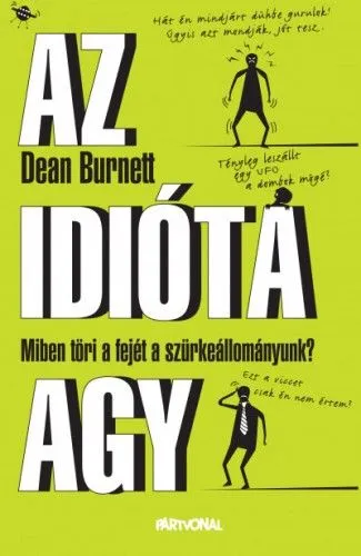 Vedd meg online Az idióta agy - Miben töri a fejét a szürkeállományunk?