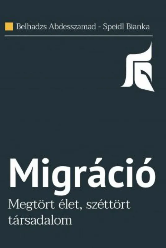 Migráció - Megtört élet, széttört társadalom Azonnal elérhető