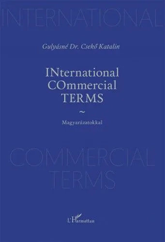 INternational COmmercial TERMS - Magyarázatokkal Biztonságos fizetés